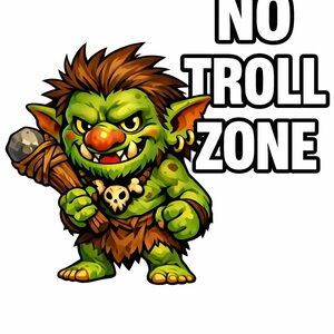 NO TROLL ZONE